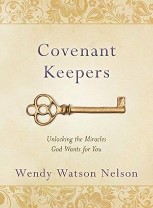 Covenant Keepers by Wendy Watson Nelson