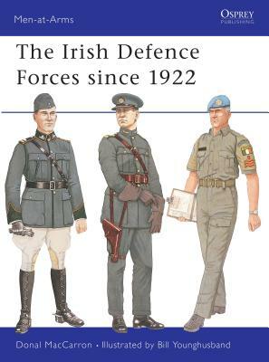 The Irish Defence Forces Since 1922 by Donal MacCarron