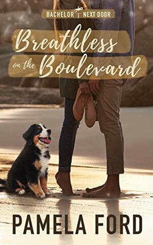 Breathless on the Boulevard: The Bachelor Next Door, book 3 by Pamela Ford