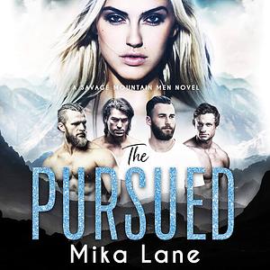 The Pursued: A Contemporary Reverse Harem Romance (Savage Mountain Men) by Mika Lane