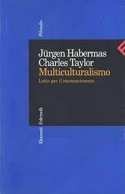 Multiculturalismo. Lotte per il riconoscimento by Charles Taylor, Jürgen Habermas