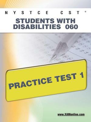 NYSTCE CST Students with Disabilities 060 Practice Test 1 by Sharon A. Wynne