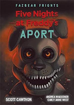 Aport by Carly Anne West, Scott Cawthon, Andrea Waggener