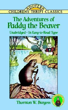 The Adventures of Paddy the Beaver by Thornton Burgess, Fiction, Animals, Fantasy & Magic by Thornton W. Burgess