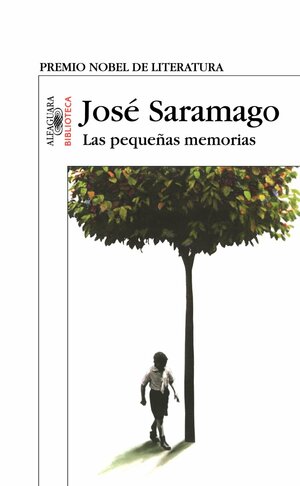 Las pequeñas memorias by José Saramago