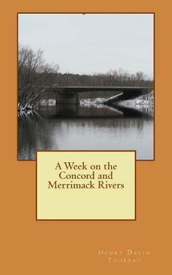 A Week on the Concord and Merrimack Rivers by Henry David Thoreau