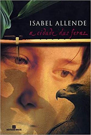 A Cidade das Feras by Isabel Allende