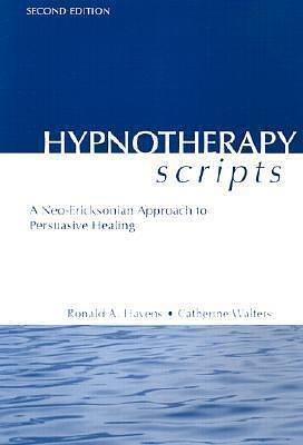 Hypnotherapy Scripts 2nd Edition by Ronald A. Havens, Ronald A. Havens, Catherine Walters