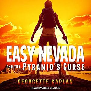 Easy Nevada and the Pyramid's Curse by Georgette Kaplan