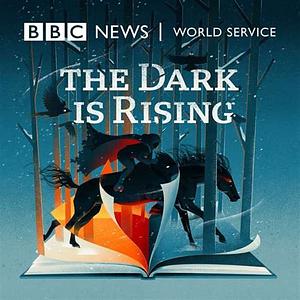 The Dark Is Rising [Dramatisation] by Susan Cooper