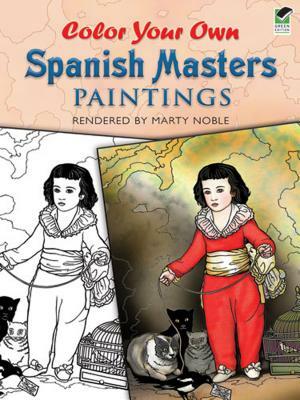 Color Your Own Spanish Masters Paintings by Marty Noble