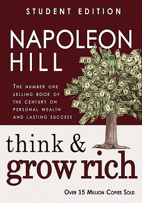 Think and Grow Rich: Student Edition by Napoleon Hill