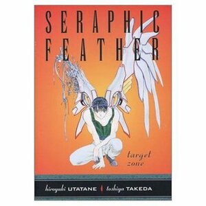 Seraphic Feather Volume 3: Target Zone by Hiroyuki Utatane, Yo Morimoto