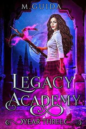 Legacy Academy: Year Three by M. Guida