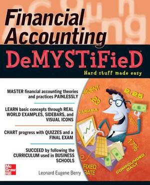 Financial Accounting Demystified by Leonard Eugene Berry