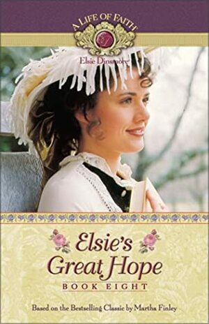 Elsie's Great Hope by Martha Finley