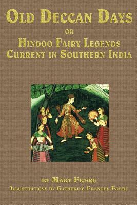 Old Deccan Days, Or, Hindoo Fairy Tales Current in Southern India by 