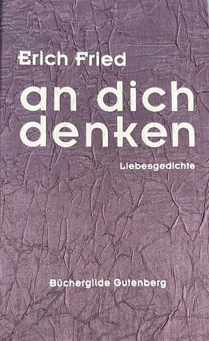 An dich denken: Liebesgedichte by Erich Fried