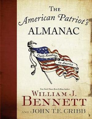 The American Patriot's Almanac by John T.E. Cribb, Jr., William J. Bennett