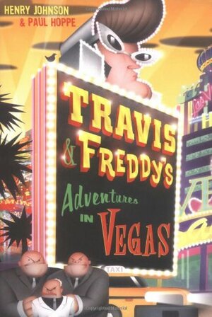 Travis & Freddy's Adventures in Vegas by Henry Johnson, Paul Hoppe