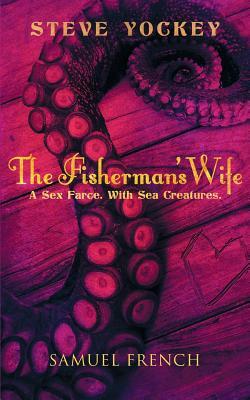 The Fisherman's Wife by Steve Yockey
