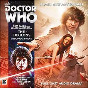 The Exxilons by Nicholas Briggs, John Leeson, Tom Baker, Louise Jameson