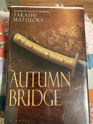 Autumn Bridge by Takashi Matsuoka