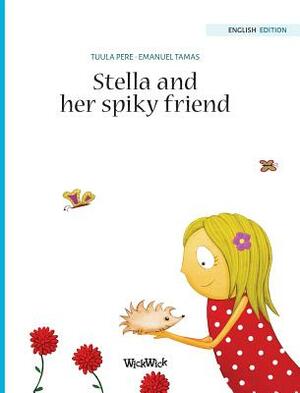 Stella and her Spiky Friend by Tuula Pere