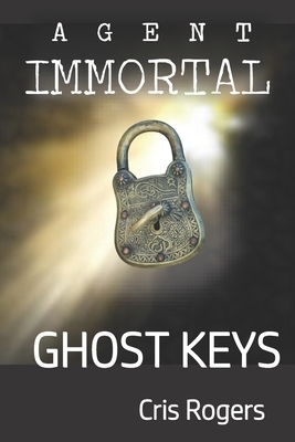 Agent Immortal - Ghost Keys by Cris Rogers
