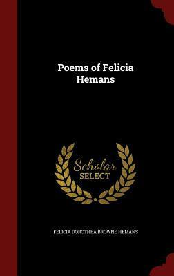 Poems of Felicia Hemans by Felicia Hemans