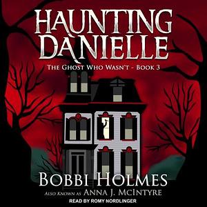 The Ghost Who Wasn't by Bobbi Holmes, Anna J. McIntyre