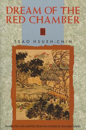 The Dream of the Red Chamber by Cao Xueqin