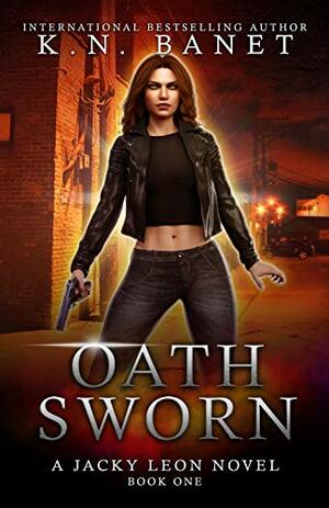 Oath Sworn by Kristen Banet, K.N. Banet