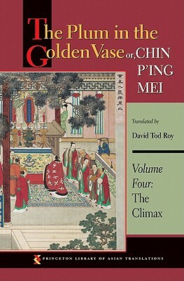 The Plum in the Golden Vase Or, Chin P'Ing Mei, Volume Three: The Aphrodisiac by 