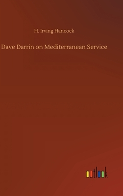 Dave Darrin on Mediterranean Service by H. Irving Hancock