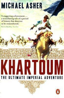 Khartoum: The Ultimate Imperial Adventure by Michael Asher