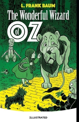 The Wonderful Wizard of Oz Illustrated by L. Frank Baum
