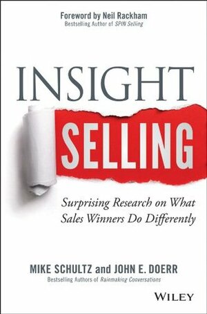 Insight Selling: Surprising Research on What Sales Winners Do Differently by Mike Schultz, John Doerr