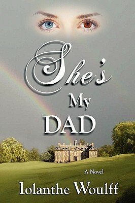 She's My Dad by Iolanthe Woulff
