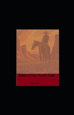 Riders of the Purple Sage illustrated by Zane Grey