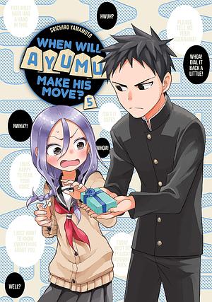 When Will Ayumu Make His Move? Vol. 5 by Soichiro Yamamoto, Soichiro Yamamoto