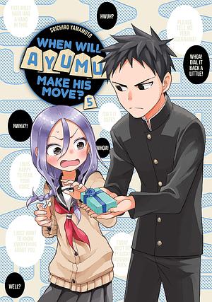 When Will Ayumu Make His Move? Vol. 5 by Soichiro Yamamoto