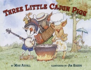 Three Little Cajun Pigs by Mike Artell, Jim Harris
