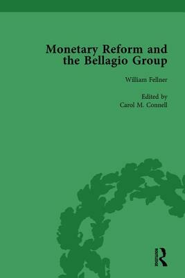 Monetary Reform and the Bellagio Group Vol 3: Selected Letters and Papers of Fritz Machlup, Robert Triffin and William Fellner by Joseph Salerno, Carol M. Connell