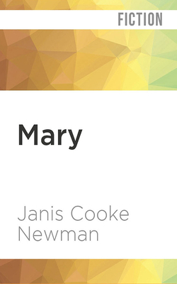 Mary: Mrs. A. Lincoln by Janis Cooke Newman