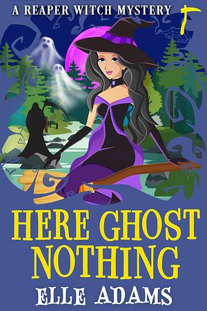 Here Ghost Nothing by Elle Adams, Elle Adams