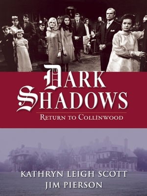 Dark Shadows: Return to Collinwood by Jim Pierson, Jonathan Frid, Kathryn Leigh Scott