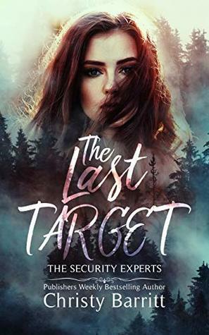 The Last Target (The Security Experts Book 1) by Christy Barritt