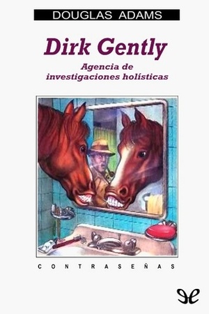 Dirk Gently: agencia de investigaciones holísticas by Douglas Adams