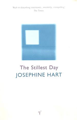 The Stillest Day by Josephine Hart